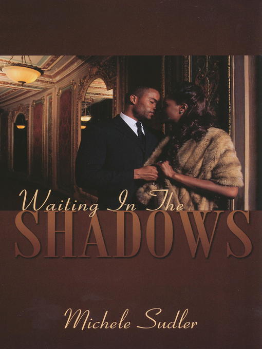Title details for Waiting in the Shadows by Michele Sudler - Available